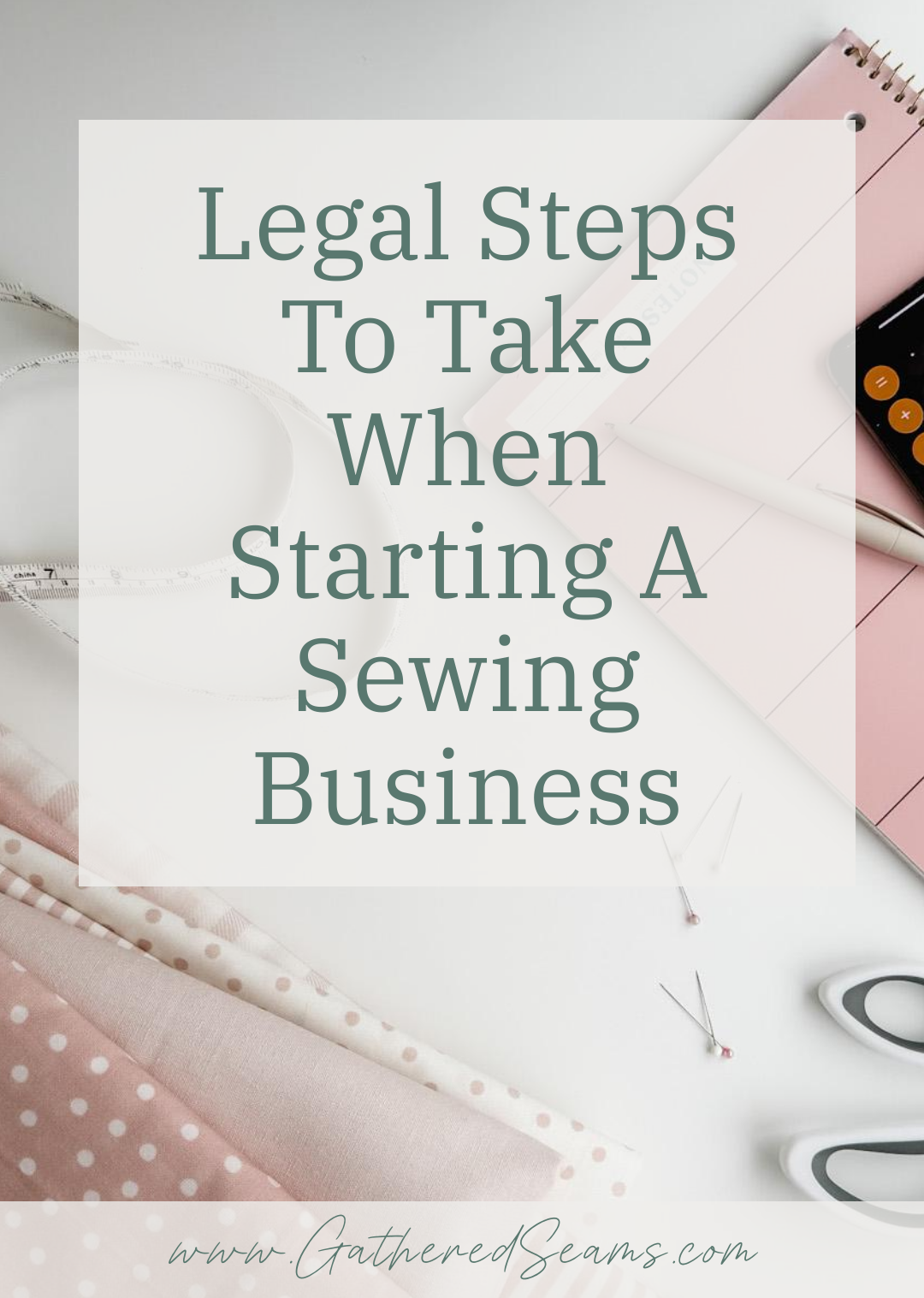 Legal steps to take when starting a sewing business