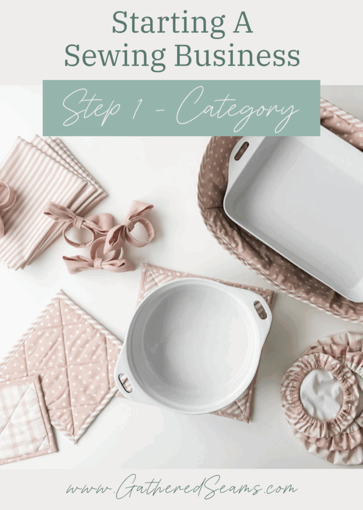Starting a Sewing Business Step 1 - Category