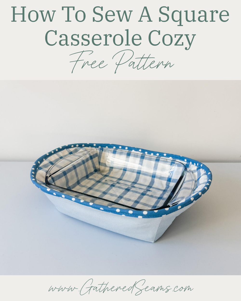 How To Sew a Square Casserole Cozy | Free Pattern
