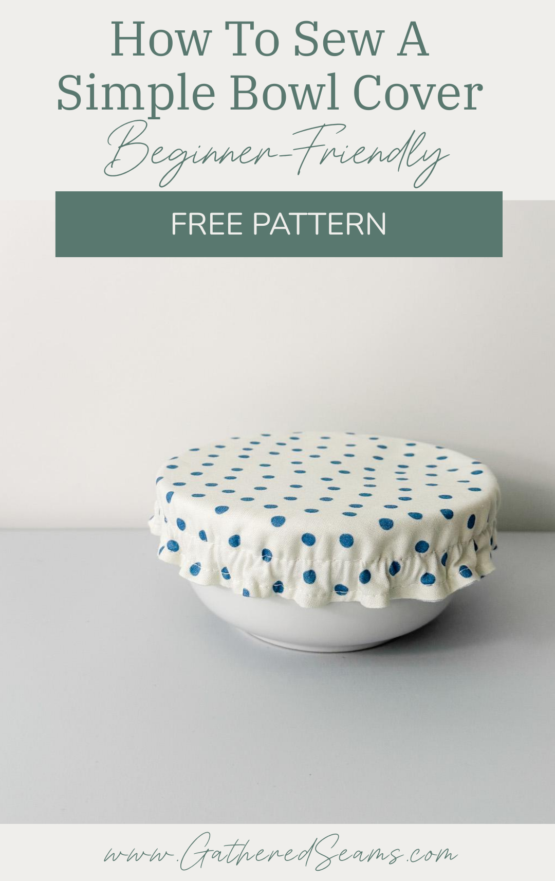 How To Sew a Simple Bowl Cover | Free Printable Patterns