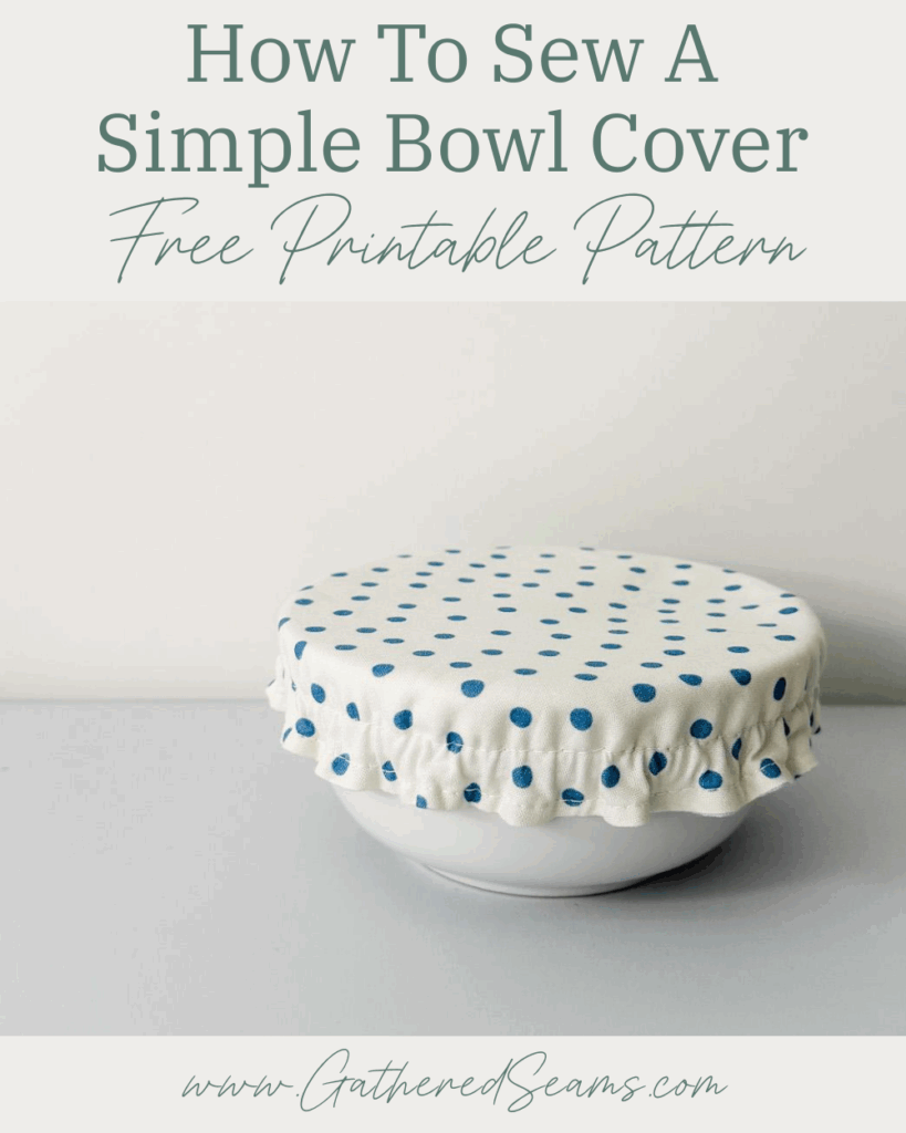 How To Sew a Simple Bowl Cover | Free Printable Patterns